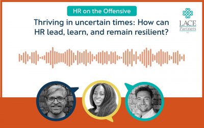 Thriving in uncertain times: How can HR lead, learn, and remain resilient?