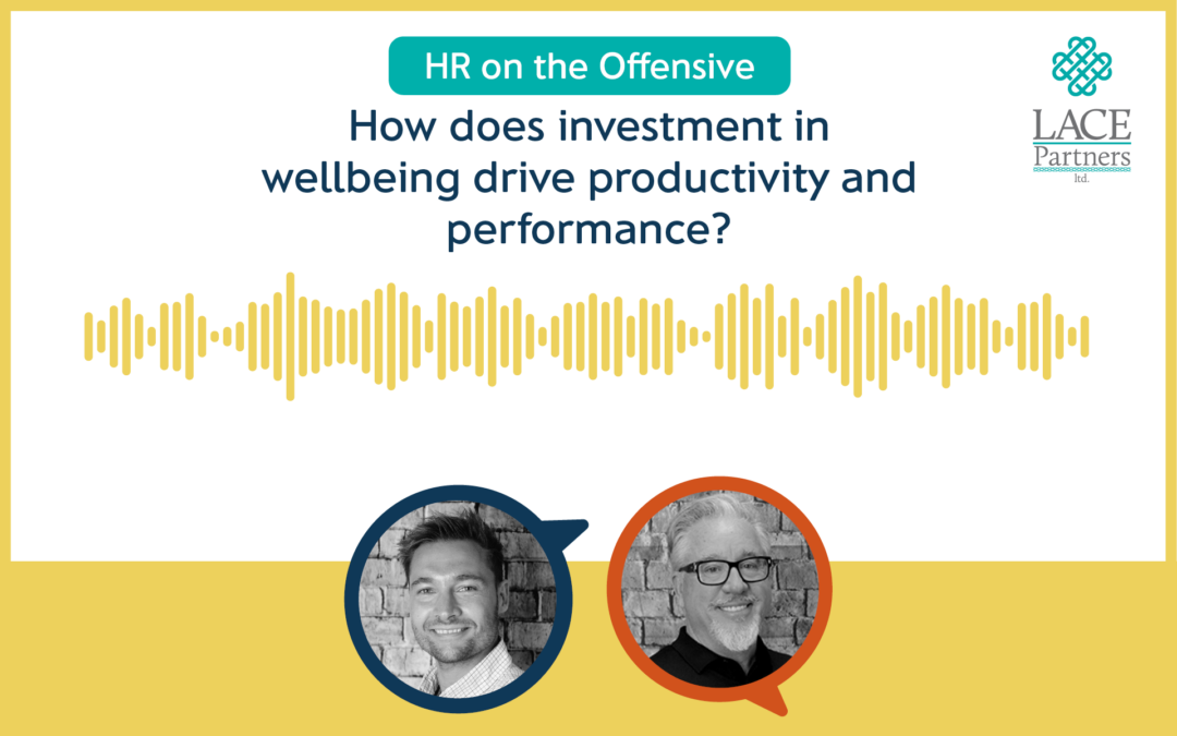 How does investment in wellbeing drive productivity and performance?