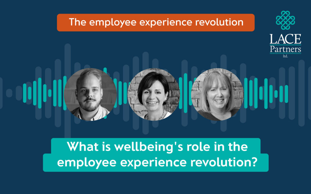 What is wellbeing’s role in the employee experience revolution?