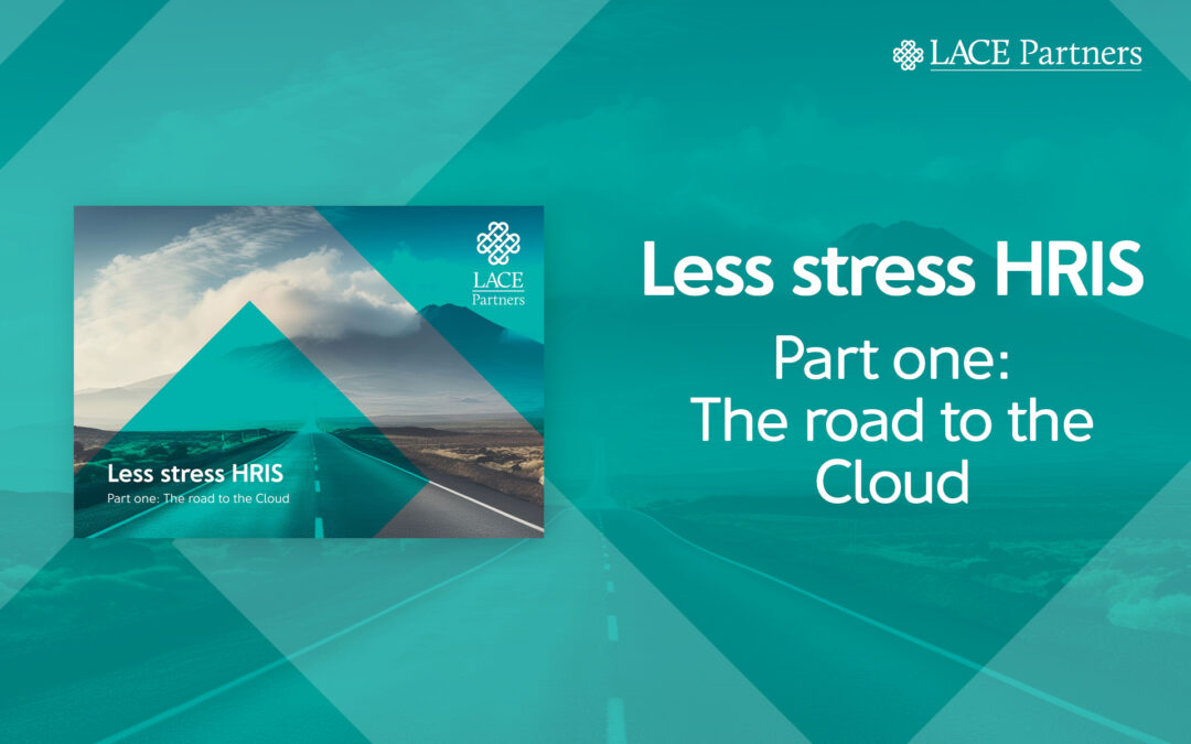 Less stress HRIS – Part one: The road to the Cloud