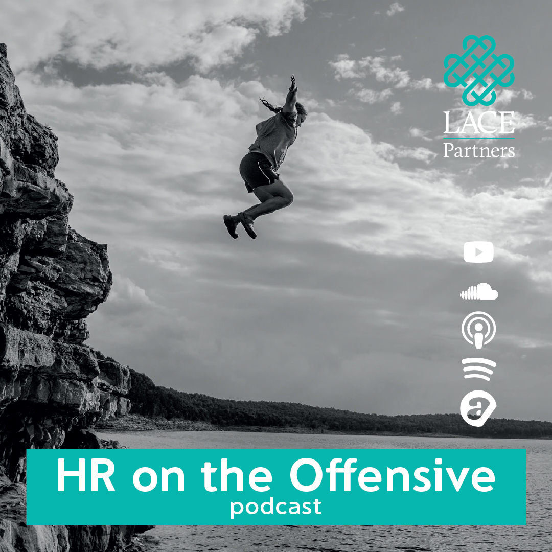 LACE podcast HR on the Offensive