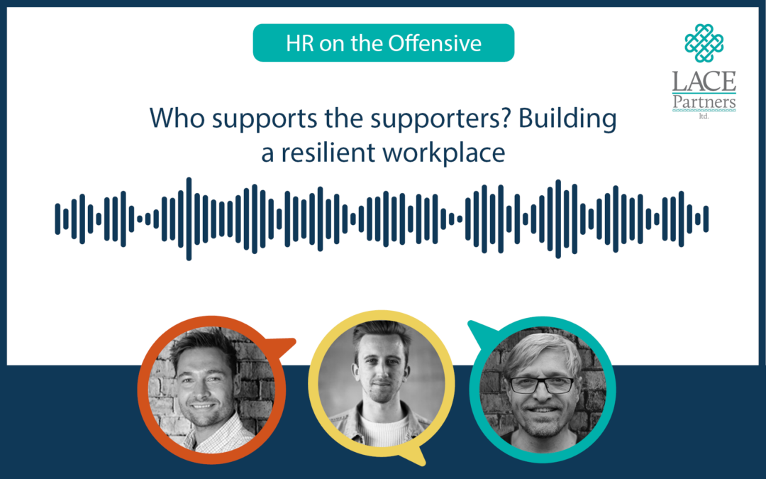 Who supports the supporters? Building a resilient workplace